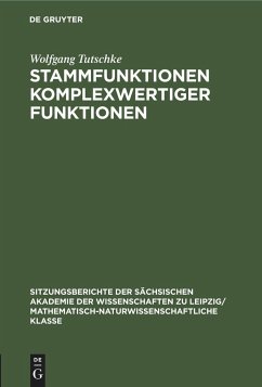 Stammfunktionen komplexwertiger Funktionen - Tutschke, Wolfgang