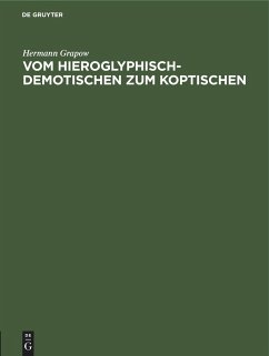 Vom Hieroglyphisch-Demotischen zum Koptischen - Grapow, Hermann