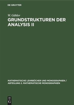 Grundstrukturen der Analysis II - Gähler, W.