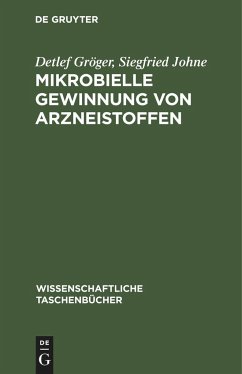 Mikrobielle Gewinnung von Arzneistoffen - Johne, Siegfried; Gröger, Detlef