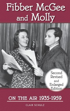 Fibber McGee and Molly On the Air 1935-1959 - Second Revised and Enlarged Edition (hardback) - Schulz, Clair