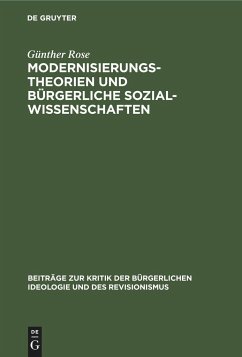 Modernisierungstheorien und bürgerliche Sozialwissenschaften - Rose, Günther