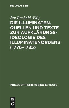 Die Illuminaten. Quellen und Texte zur Aufklärungsideologie des Illuminatenordens (1776¿1785)