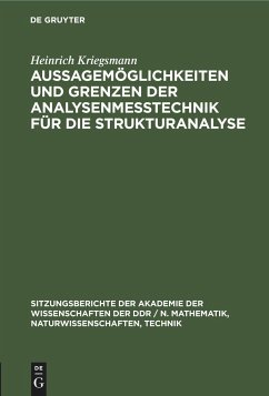 Aussagemöglichkeiten und Grenzen der Analysenmeßtechnik für die Strukturanalyse - Kriegsmann, Heinrich