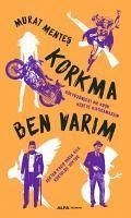 Korkma Ben Varim - Mentes, Murat