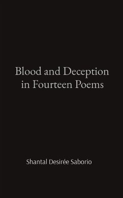 Blood and Deception in Fourteen Poems - Saborio, Shantal Desirée