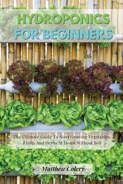 HYDROPONICS FOR BEGINNERS - Colery, Matthew