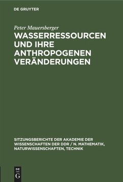 Wasserressourcen und ihre anthropogenen Veränderungen - Mauersberger, Peter