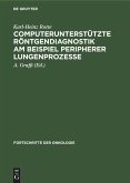 Computerunterstützte Röntgendiagnostik am Beispiel peripherer Lungenprozesse