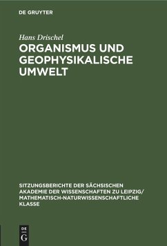 Organismus und geophysikalische Umwelt - Drischel, Hans