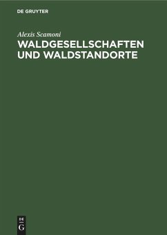 Waldgesellschaften und Waldstandorte - Scamoni, Alexis