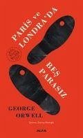 Paris ve Londrada Bes Parasiz - Orwell, George