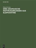 Drei Aramaische Papyrusurkunden aus Elephantine