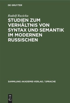 Studien zum Verhältnis von Syntax und Semantik im modernen Russischen - Ruzicka, Rudolf