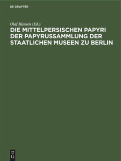 Die mittelpersischen Papyri der Papyrussammlung der Staatlichen Museen zu Berlin