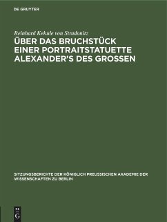 Über das Bruchstück einer Portraitstatuette Alexander¿s des Grossen - Kekule von Stradonitz, Reinhard