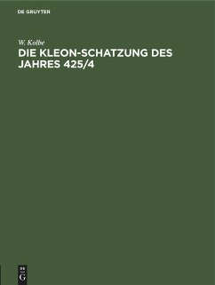 Die Kleon-Schatzung des Jahres 425/4 - Kolbe, W.