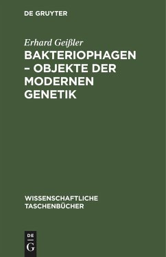 Bakteriophagen ¿ Objekte der modernen Genetik - Geißler, Erhard