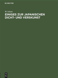 Einiges zur japanischen Dicht- und Verskunst - Schott, W.