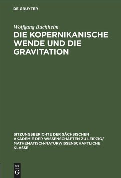 Die Kopernikanische Wende und die Gravitation - Buchheim, Wolfgang