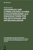 Hochdruck und Hyperlipidämie (Hypercholesterinämie) als Risikofaktoren für die Entstehung der Arteriosklerose