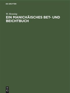 Ein Manichäisches Bet- und Beichtbuch - Henning, W.