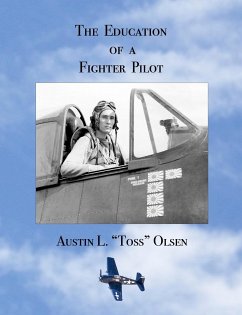 The Education of a Fighter Pilot - Olsen, Austin L.