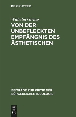 Von der unbefleckten Empfängnis des Ästhetischen - Girnus, Wilhelm