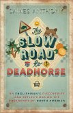 The Slow Road to Deadhorse The Slow Road to Deadhorse