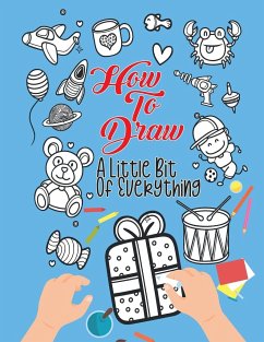 How To Draw A Little Bit Of Everything - Simmons, Alison