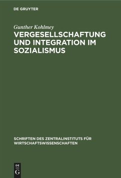 Vergesellschaftung und Integration im Sozialismus - Kohlmey, Gunther