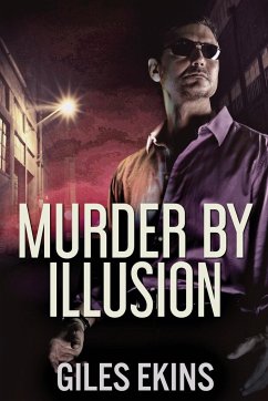 Murder By Illusion - Ekins, Giles