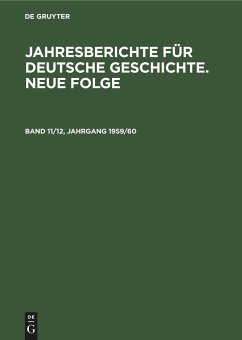 Jahresberichte für deutsche Geschichte. Neue Folge. Band 11/12, Jahrgang 1959/60