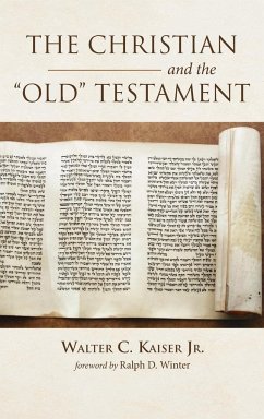 The Christian and the Old Testament - Kaiser, Walter C. Jr.