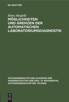 Möglichkeiten und Grenzen der automatischen Laboratoriumsdiagnostik - Baufeld, Heinz