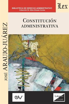 CONSTITUCIÓN ADMINISTRATIVA - Araujo Juárez, José