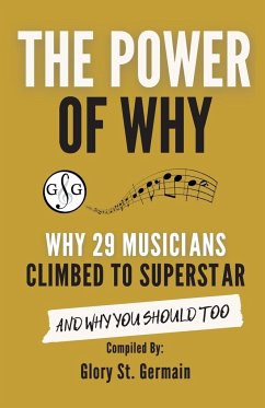 THE POWER OF WHY 29 MUSICIANS CLIMBED TO SUPERSTAR - St Germain, Glory