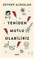 Yeniden Mutlu Olabiliriz - Alpaslan, Zeynep