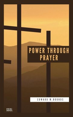 Power Through Prayer - Bounds, Edward M.