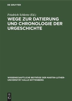 Wege zur Datierung und Chronologie der Urgeschichte