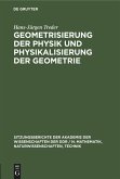 Geometrisierung der Physik und Physikalisierung der Geometrie