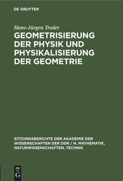 Geometrisierung der Physik und Physikalisierung der Geometrie - Treder, Hans-Jürgen