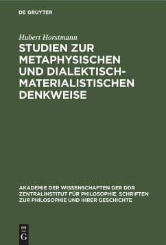 Studien zur metaphysischen und dialektisch-materialistischen Denkweise - Horstmann, Hubert