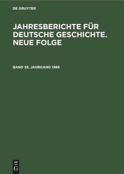 Jahresberichte für deutsche Geschichte. Neue Folge. Band 38, Jahrgang 1986