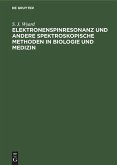 Elektronenspinresonanz und andere spektroskopische Methoden in Biologie und Medizin