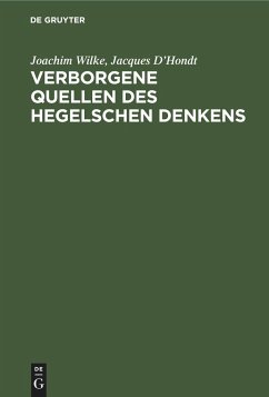 Verborgene Quellen des Hegelschen Denkens - Wilke, Joachim;D'Hondt, Jacques