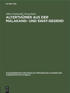 Alterthümer aus der Malakand- und Swat-Gegend - Huth, Georg; Grünwedel, Albert