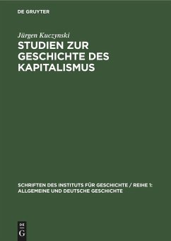 Studien zur Geschichte des Kapitalismus - Kuczynski, Jürgen