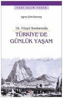 19. Yüzyil Sonlarinda Türkiyede Günlük Yasam - Dick Ramsay, Agnes