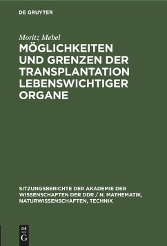Möglichkeiten und Grenzen der Transplantation lebenswichtiger Organe - Mebel, Moritz